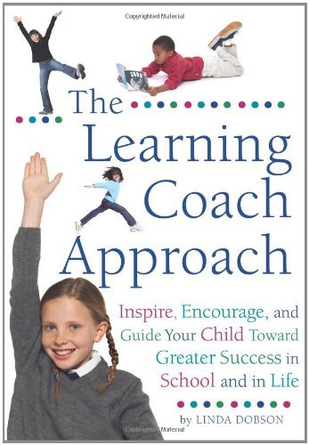 cover image The Learning Coach: Inspire, Encourage, and Guide Your Child Toward Greater Success in School and in Life