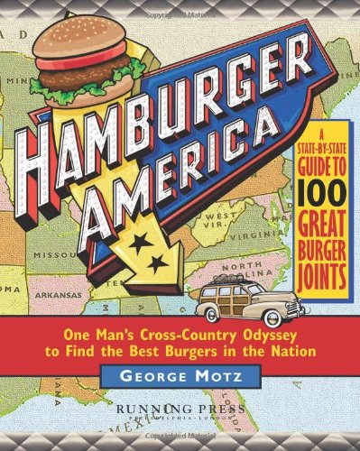 cover image Hamburger America: One Man's Cross-Country Odyssey to Find the Best Burgers in the Nation [With DVD]