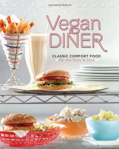 cover image Vegan Diner: Classic Comfort Food for the Body & Soul
