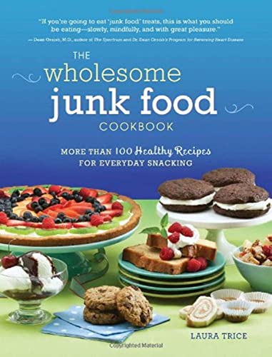 cover image The Wholesome Junk Food Cookbook: More Than 100 Healthy Recipes for Everyday Snacking
