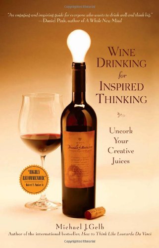 cover image Wine Drinking for Inspired Thinking: Uncork Your Creative Juices