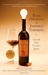 Wine Drinking for Inspired Thinking: Uncork Your Creative Juices