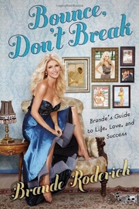 Bounce Dont Break: Brandes Guide to Life