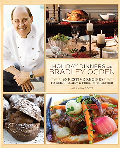cover image Holiday Dinners with Bradley Ogden: 150 Festive Recipes to Bring Family & Friends Together 