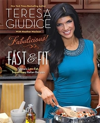 Fabulicious!: Fast & Fit: Teresa's Low-Fat
