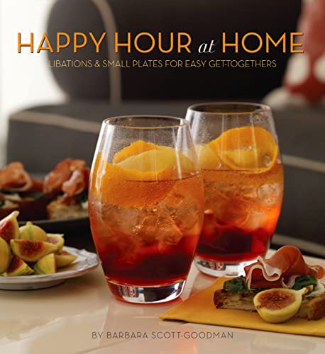 cover image Happy Hour at Home: Libations and Small Plates for Easy Get-Togethers  