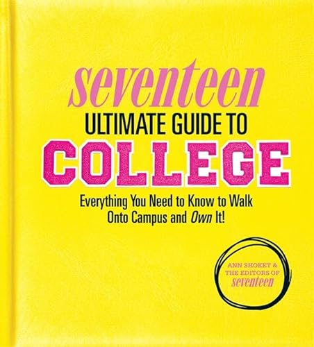 cover image Seventeen Ultimate Guide to College: Everything You Need to Know to Walk onto Campus and Own It!
