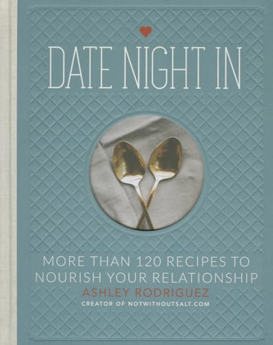 cover image Date Night In: More than 120 Recipes to Nourish Your Relationship