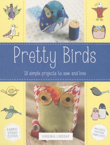 cover image Pretty Birds: 18 Simple Projects to Sew and Love