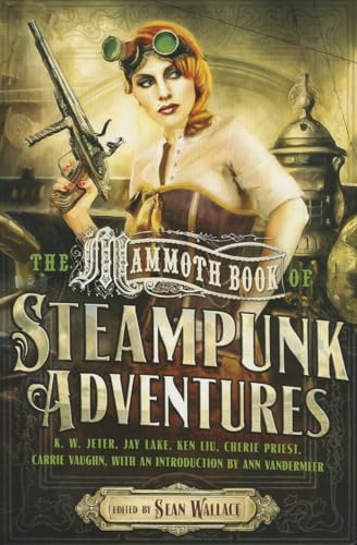 cover image The Mammoth Book of Steampunk Adventures