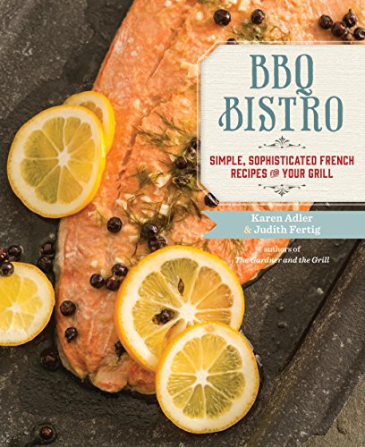 cover image BBQ Bistro: Simple, Sophisticated French Recipes for Your Grill