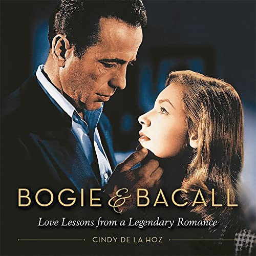 cover image Bogie & Bacall: Love Lessons from a Legendary Romance