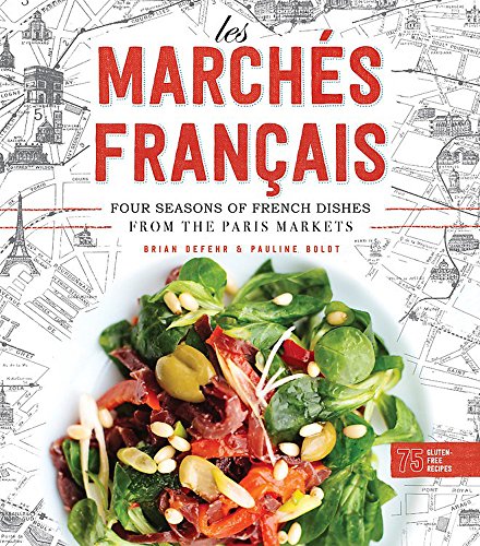 cover image Les Marchés Français: Four Seasons of French Dishes from the Paris Markets