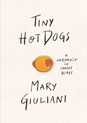 cover image Tiny Hot Dogs: A Memoir in Small Bites
