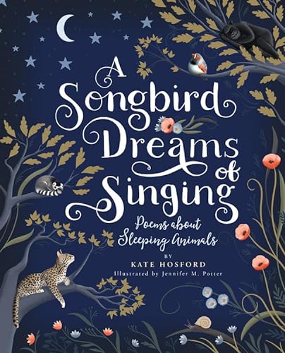 cover image A Songbird Dreams of Singing: Poems About Sleeping Animals