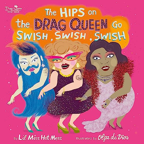 cover image The Hips on the Drag Queen Go Swish, Swish, Swish