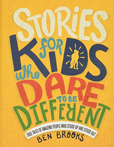 cover image Stories for Kids Who Dare to Be Different: True Tales of Amazing People Who Stood Up and Stood Out