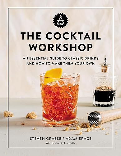 cover image The Cocktail Workshop: An Essential Guide to Classic Drinks and How to Make Them Your Own