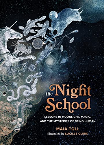 cover image The Night School: Lessons in Moonlight, Magic, and the Mysteries of Being Human