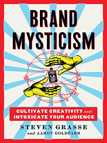 cover image Brand Mysticism: Cultivate Creativity and Intoxicate Your Audience