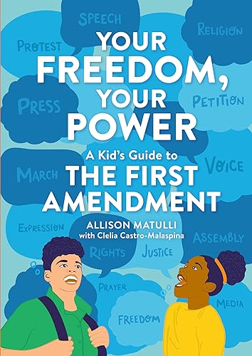 cover image Your Freedom, Your Power: A Kid’s Guide to the First Amendment