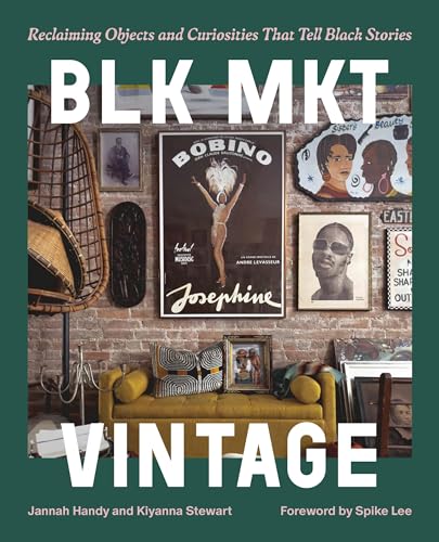 cover image BLK MKT Vintage: Reclaiming Objects and Curiosities That Tell Black Stories