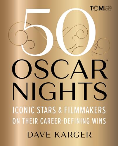 cover image 50 Oscar Nights: Iconic Stars and Filmmakers on Their Career-Defining Wins