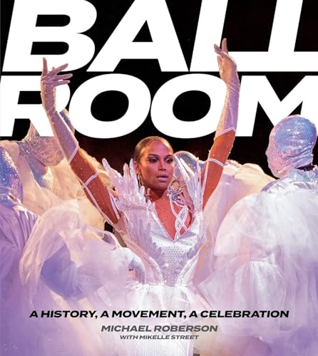 cover image Ballroom: A History, a Movement, a Celebration