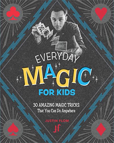cover image Everyday Magic for Kids: 30 Amazing Magic Tricks that You Can Do Anywhere
