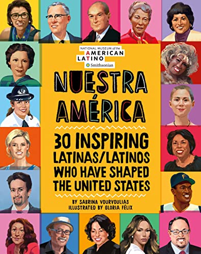 cover image Nuestra América: 30 Inspiring Latinas/Latinos Who Have Shaped the United States