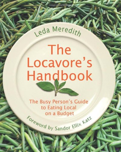 cover image The Locavore's Handbook: The Busy Person's Guide to Eating Local on a Budget