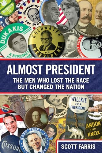 cover image Almost President: 
The Men Who Lost the Race 
but Changed the Nation