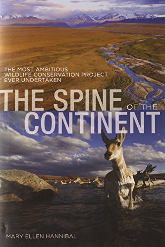 cover image The Spine of the Continent: The Most Ambitious Wildlife Conservation Project Ever Undertaken