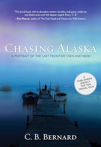 cover image Chasing Alaska: A Portrait of the Last Frontier Then and Now