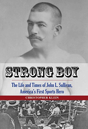 cover image Strong Boy: The Life and Times of John L. Sullivan, America's First Sports Hero