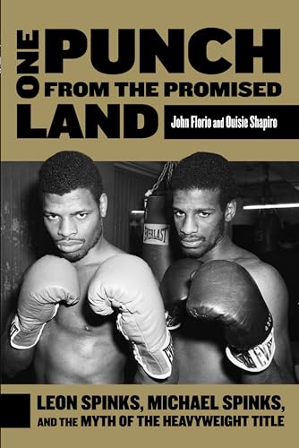 cover image One Punch from the Promised Land: Leon Spinks, Michael Spinks, and the Myth of the Heavyweight