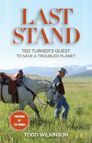 cover image Last Stand: Ted Turner’s Quest to Save a Troubled Planet