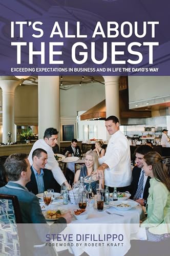 cover image It's All About the Guest: Exceeding Expectations in Business and in Life, the Davio's Way