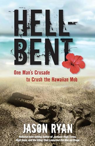 cover image Hell-Bent: One Man's Crusade to Crush the Hawaiian Mob