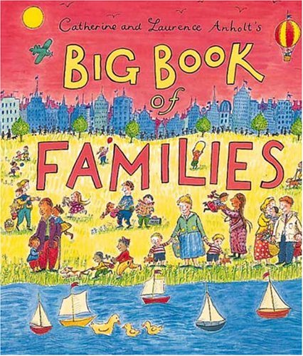 cover image Catherine and Laurence Anholt's Big Book of Families