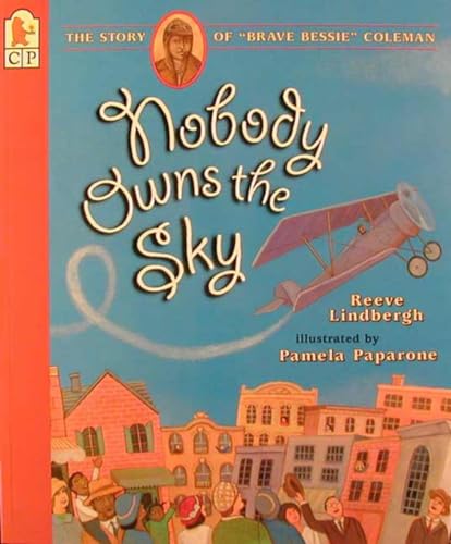cover image Nobody Owns the Sky: The Story of ""Brave Bessie"" Coleman