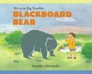 cover image We're in Big Trouble, Blackboard Bear