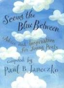 cover image Seeing the Blue Between: Advice and Inspiration for Young Poets