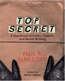 cover image Top Secret: A Handbook of Codes, Ciphers, and Secret Writing