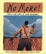 cover image NO MORE!: Stories and Songs of Slave Resistance