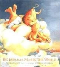 BIG MOMMA MAKES THE WORLD