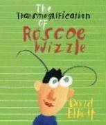 cover image THE TRANSMOGRIFICATION OF ROSCOE WIZZLE