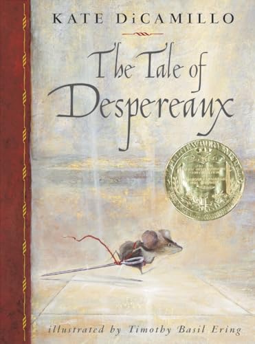 cover image THE TALE OF DESPEREAUX: Being the Story of a Mouse, a Princess, Some Soup, and a Spool of Thread
