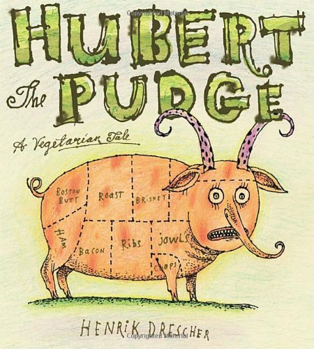 cover image Hubert the Pudge: A Vegetarian Tale