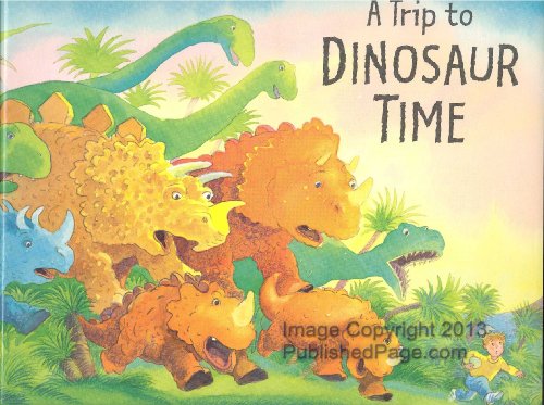 cover image A TRIP TO DINOSAUR TIME